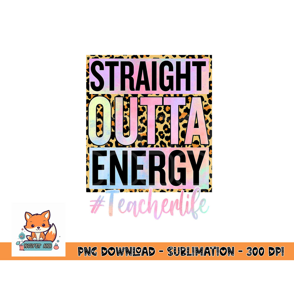 Paraprofessional Straight Outta Energy Teacher Life Gifts png, digital download copy.jpg