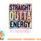 Paraprofessional Straight Outta Energy Teacher Life Gifts png, digital download copy.jpg