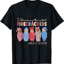 delivering cutest firecrackers funny l&d nurse 4th of t-shirt