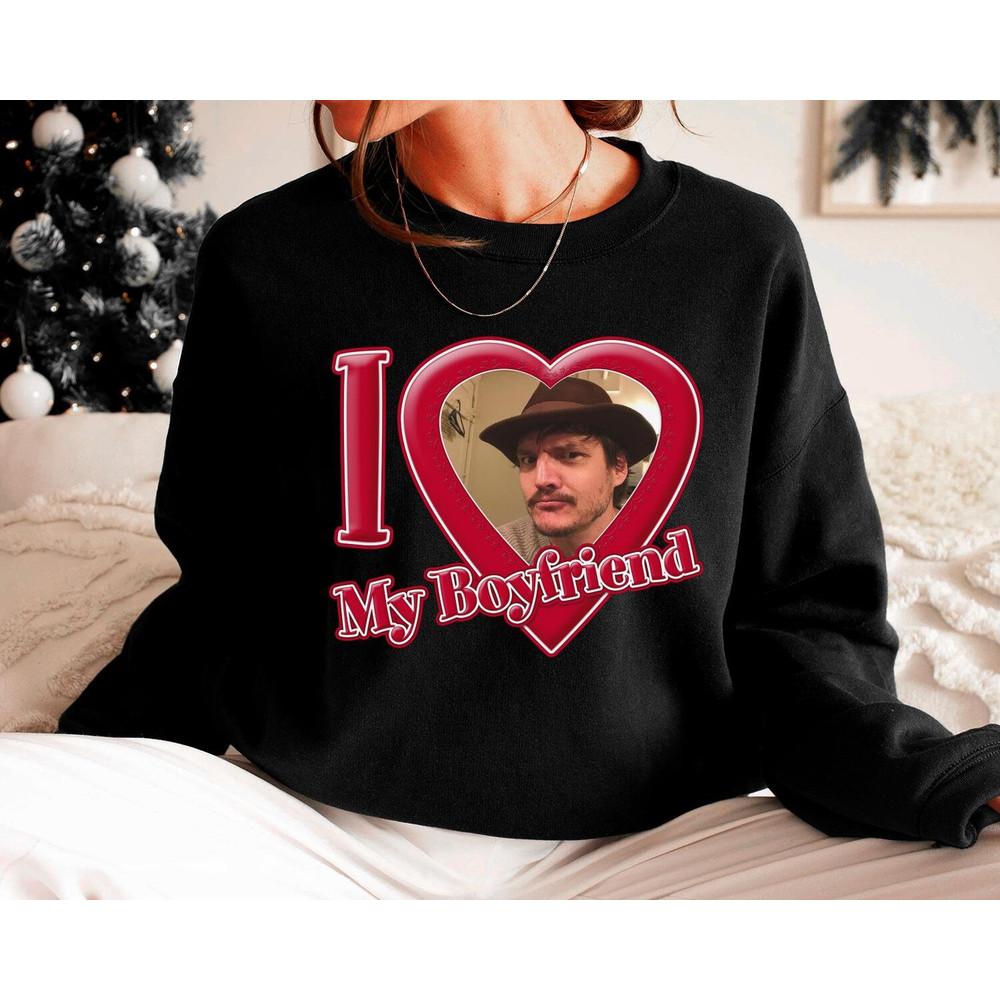 I Love My Boyfriend Pedro T-Shirt 2023 Sweatshirt Hoodie Vacation 2023 Gift For Men Women - 3.jpg