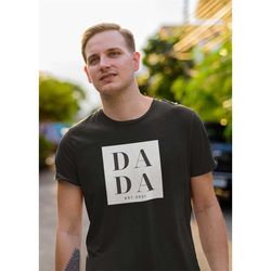 dada, new dad shirt, established 2021, dada shirt, shirts for dads, fathers day gift | trendy dad t-shirts