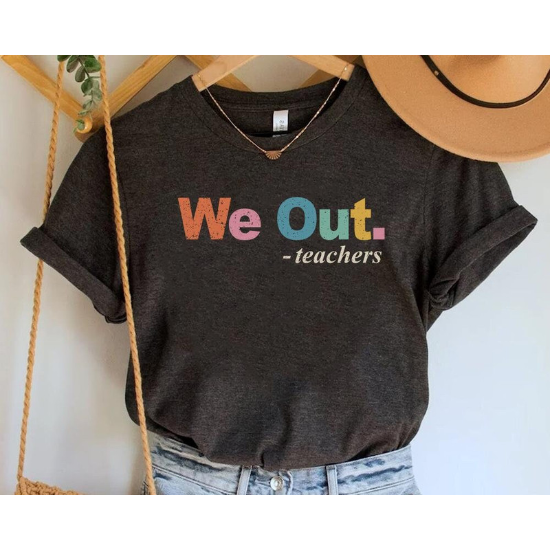 We Out Teachers Last Day Of School Shirt Funny Teacher Day Problem Version Concert 2023 Sweatshirt Hoodie Gift For Men Women - 4.jpg