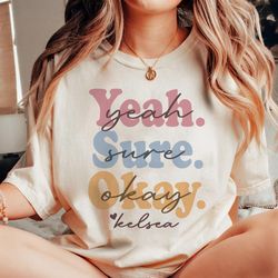 yeah sure okay shirt yso sweatshirt hoodie gift fo