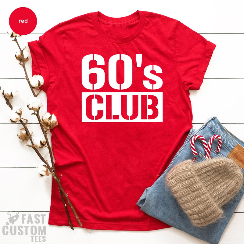 60's Club TShirt, 60th Birthday Shirt, Officially 60 Tee, 60 Years Old Shirt, Birthday T Shirt, Vintage 60s Shirt, Est 1962 Shirt - 2.jpg