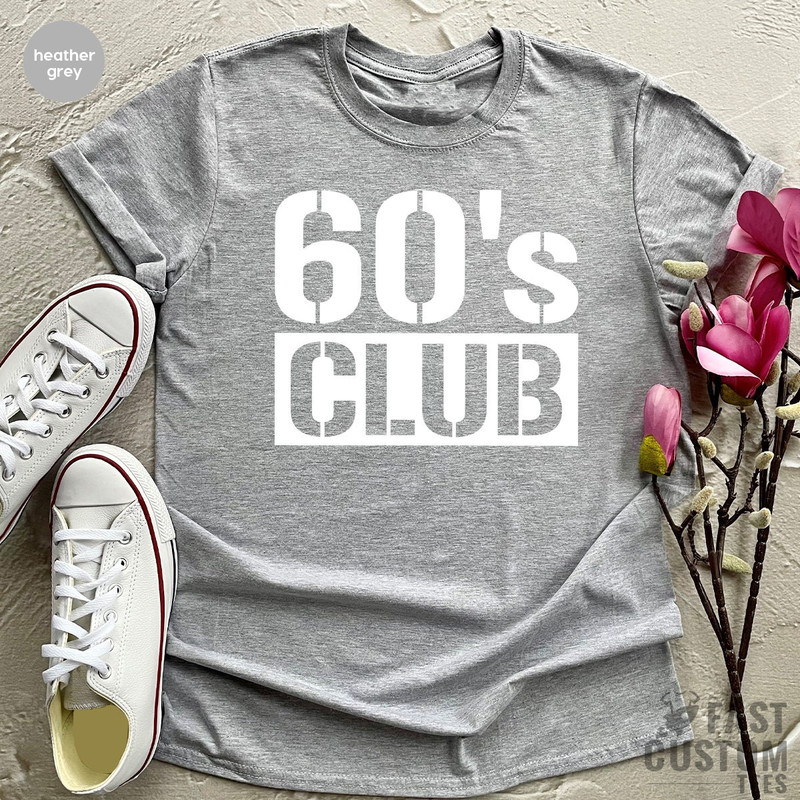 60's Club TShirt, 60th Birthday Shirt, Officially 60 Tee, 60 Years Old Shirt, Birthday T Shirt, Vintage 60s Shirt, Est 1962 Shirt - 4.jpg