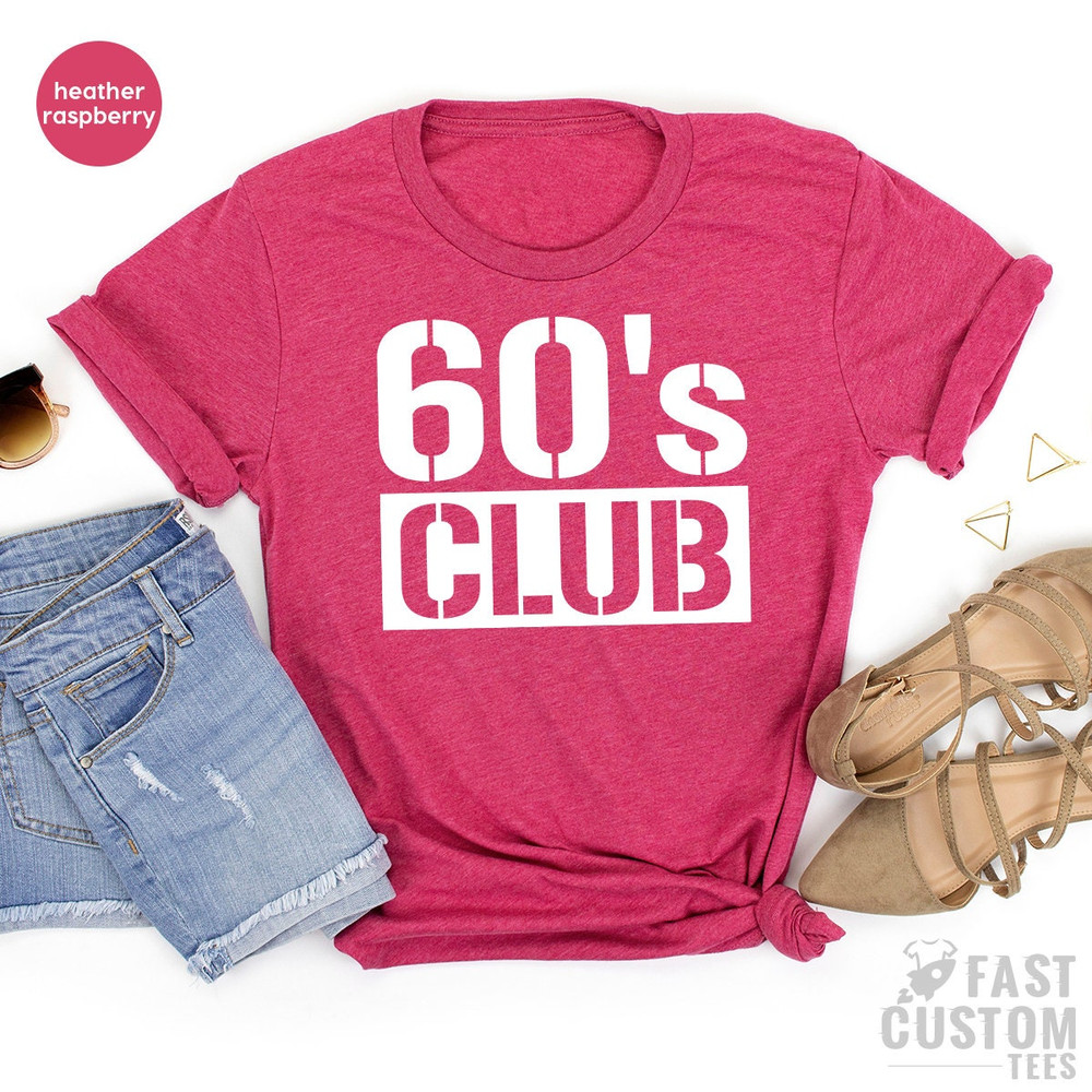 60's Club TShirt, 60th Birthday Shirt, Officially 60 Tee, 60 Years Old Shirt, Birthday T Shirt, Vintage 60s Shirt, Est 1962 Shirt - 6.jpg