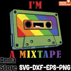 i'm a mixtape lgbt pride rainbow mixtape svg,lgbt day svg,lesbian svg , gay svg, bisexual svg, transgender svg,queer svg