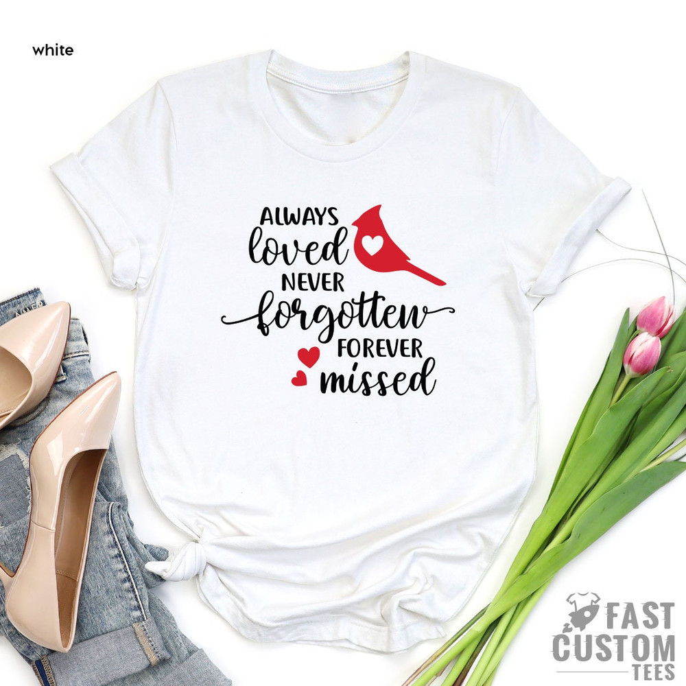 Always Loved Never Forgotten Forever Missed Shirt, Love Memory Shirt, Memorial Ornament, Memory Lanter T-Shirt, Loving Funny T-Shirt - 8.jpg
