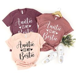 auntie t-shirt, aunt shirt, auntie is my bestie shirt, funny aunt shirt, best auntie ever shirt, gift for auntie, best a