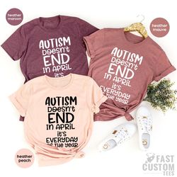 autism mom shirt, autism awareness tee, autism aware shirt, autism doesn't end in april, autism gift, autism support shi