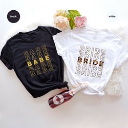 Bachelorette Party Shirts, Bridal Party Tshirt, Cute Bride Shirt, Babe Shirt, Wedding Shirt, Gifts For Bachelorette Part