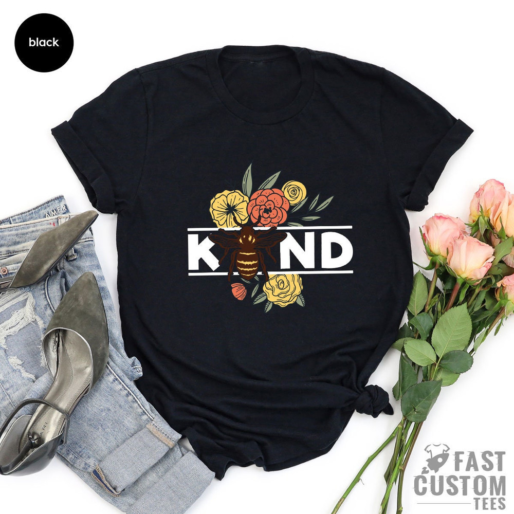 Be Kind Shirt, Bee Kind T-Shirt, Kind Shirt, Motivational T-Shirt, Inspirational T-shirts, Positive Shirt, Kindness Shirt, Be Kind Shirt - 5.jpg