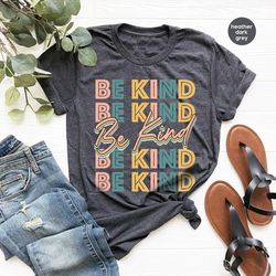 Be Kind Shirt, Positive Quote Shirt, Love shirt, Inspirational Shirt, Kind Heart T-Shirt, Gifts for Women, Kindness, Mot