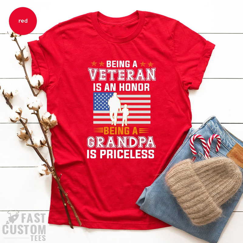 Being A Veteran is an Honor Being a Grandpa is Priceless Shirt, Veteran Grandpa, Fourth Of July Dad Shirt, Father's Day Shirt, America Flag - 7.jpg