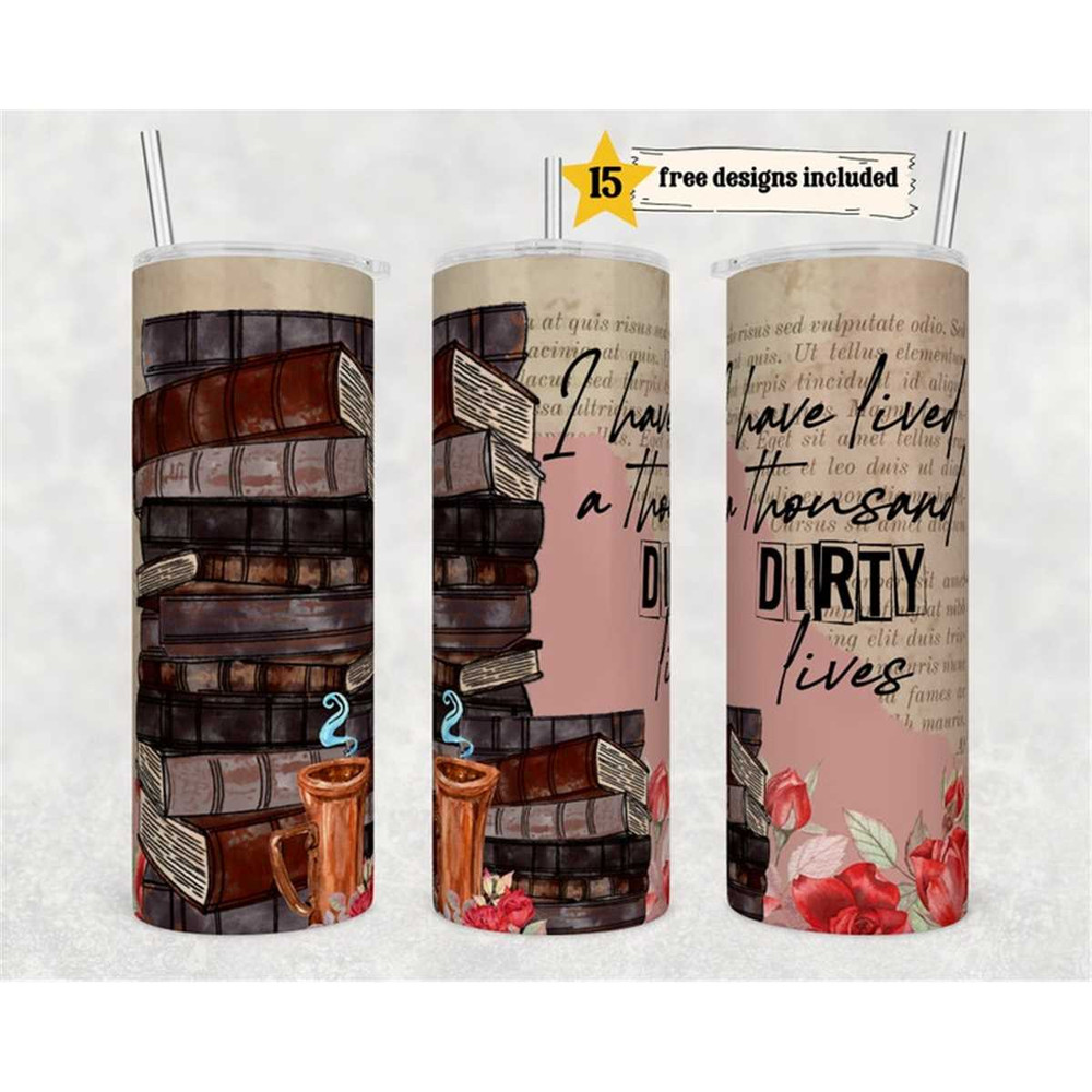 MR-1462023182312-i-have-lived-a-thousand-dirty-lives-tumbler-20oz-skinny-image-1.jpg