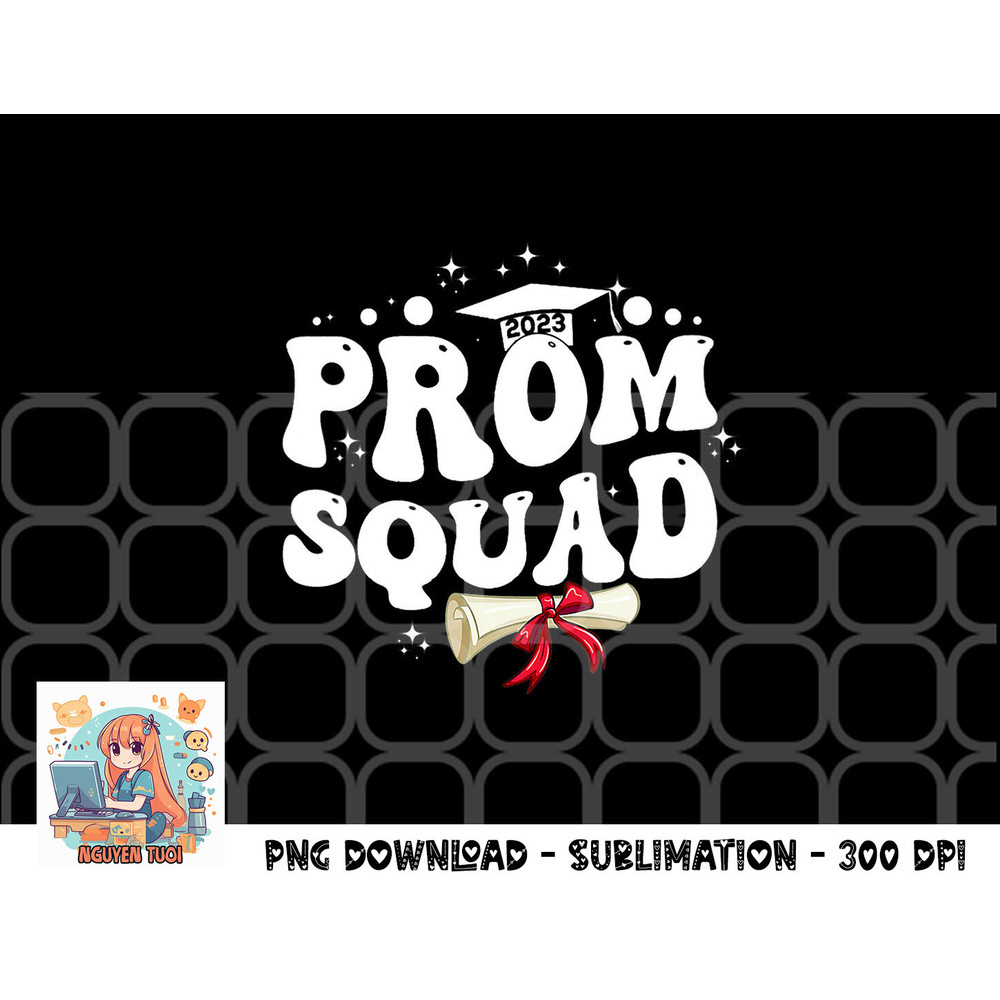 Prom Squad 2023 Funny Graduate Prom Class of 2023 png, digital download copy.jpg