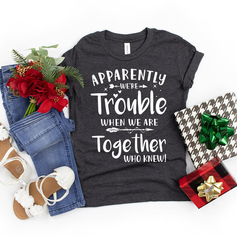 Bestie Tshirts, Besties Shirts, Best Friends T Shirt Bestie Matching Tee Best Friend Ever Shirt, When We Are Together Shirt, Best FF Gift - 3.jpg