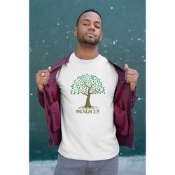 like a tree, bible shirt, spiritual shirts, christian shirt, faith over fear, bible study shirt | christian apparel | ps