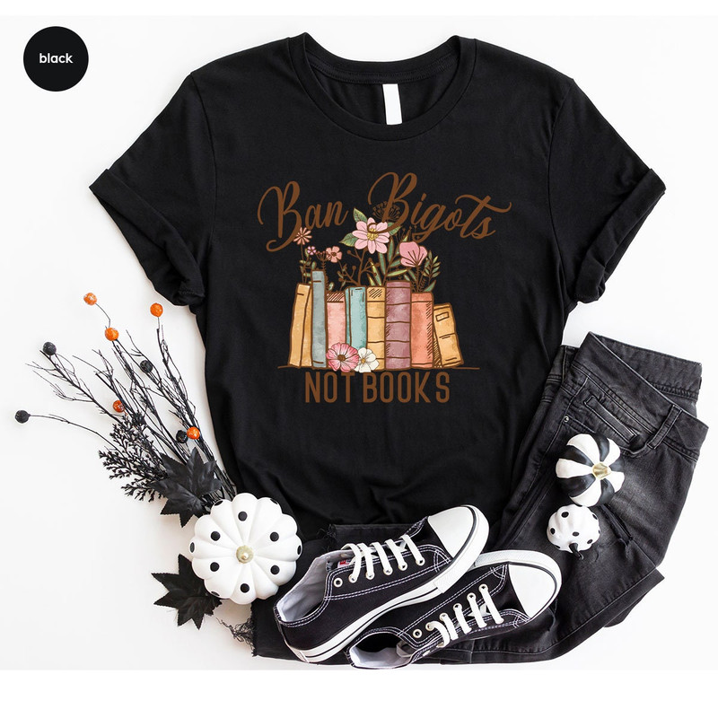 Book Flowers Shirts, Reading Book Tshirts, Ban Bigots Not Books Shirt, Book Love Tshirt Gift, Bookworm Gifts, Librarian Floral Shirts - 6.jpg