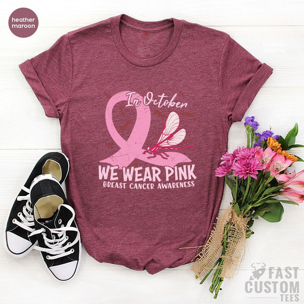 Breast Cancer Awareness Shirt, In October We Wear Pink Shirt, Cancer Warrior T-Shirt, Gift For Cancer Survivor, Breast Cancer Shirt - 2.jpg