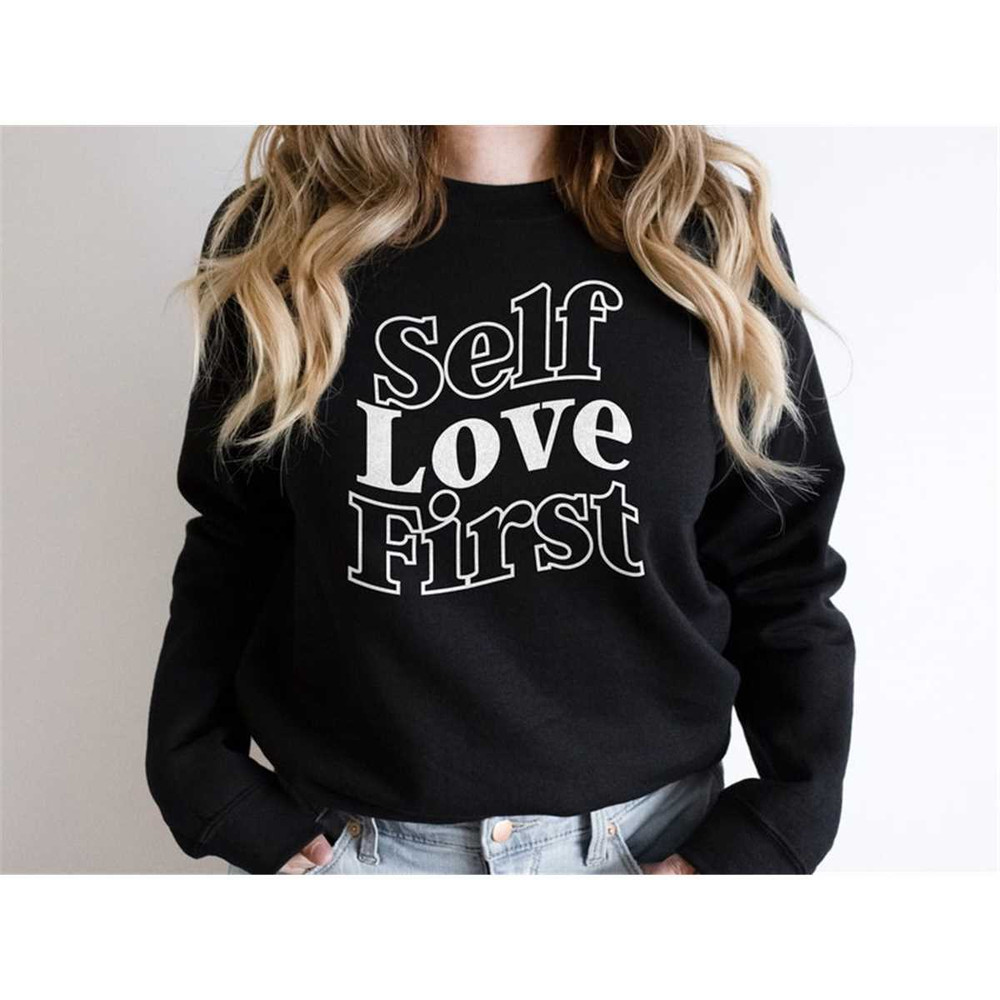 MR-146202319744-self-love-sweatshirt-self-love-first-mental-health-sweater-image-1.jpg