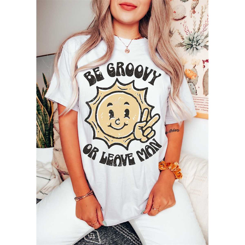 MR-1462023191143-be-groovy-or-leave-man-t-shirt-stay-groovy-tee-hippie-image-1.jpg