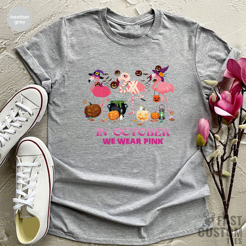 Cancer Support Shirt, Breast Cancer Awareness Shirt, In October We Wear Pink TShirt, Survivor Shirt, Cancer Survivor Gift, Flamingo T-Shirt - 7.jpg