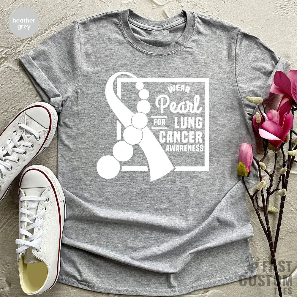 Cancer T Shirt, Lung Cancer Awareness, Cancer Survivor Shirt, Fight Cancer Shirt, Wear Pearl For Lung Cancer, Support Cancer Shirt - 4.jpg