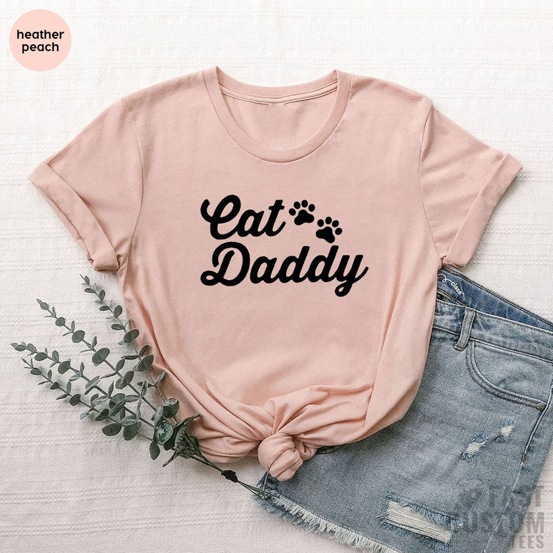Cat Daddy Shirt, Fathers Day Gift, Gifts For Dad, Cat Daddy T-Shirt, Fathers Day Shirt, Cat Dad Shirt, Cat Lover Shirt, Gift For Cat Dad - 2.jpg