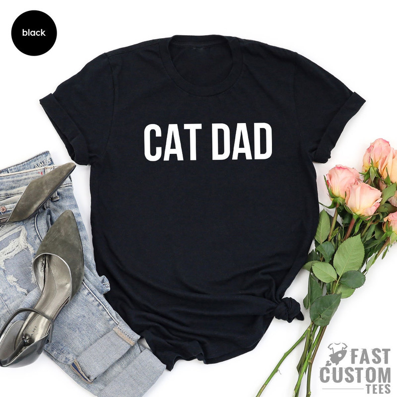 Cat Dad TShirt, Fathers Day Gift, Cat Dad Shirt, Gifts For Dad, Fathers Day Shirt, Cat Shirt, Cat Lover Tee, Gift For Cat Dad, Gift For Him - 6.jpg