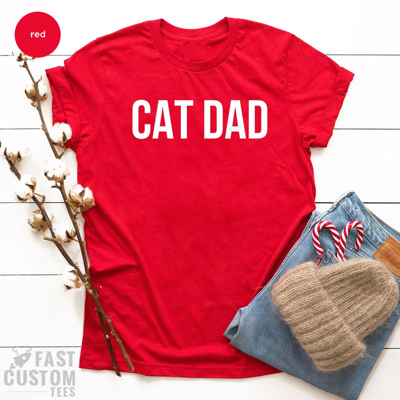 Cat Dad TShirt, Fathers Day Gift, Cat Dad Shirt, Gifts For Dad, Fathers Day Shirt, Cat Shirt, Cat Lover Tee, Gift For Cat Dad, Gift For Him - 7.jpg