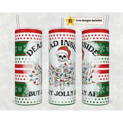 sarcastic 20 oz skinny tumbler,funny dead inside but jolly af skeleton straight template, digital download, sublimation