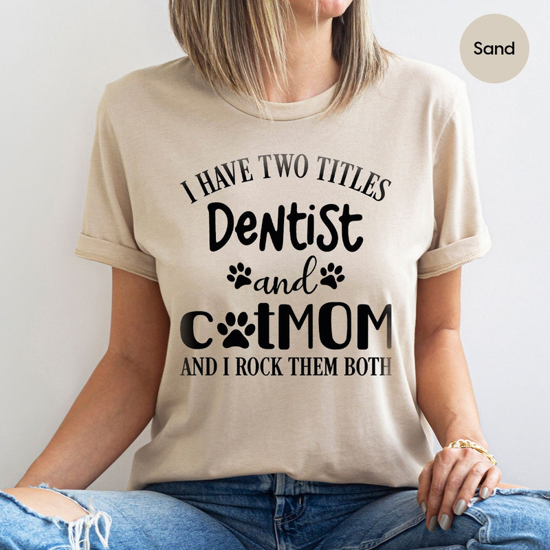 Cat Mom Sweatshirt, Dentist Gifts, Cat Mama Dentist Clothing, Funny Saying Shirts, Cat Owner Gifts, Funny Cat Mom Outfit, Dentist Shirts - 3.jpg