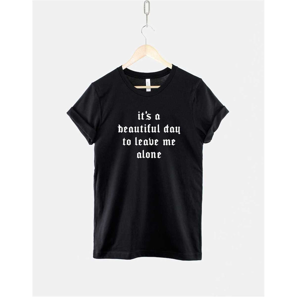 MR-1462023193954-goth-crew-neck-t-shirt-its-a-beautiful-day-to-leave-me-image-1.jpg