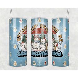 chillin with my snowmies christmas  20 oz skinny tumbler holiday png, sublimation design digital, funny christmas png, s