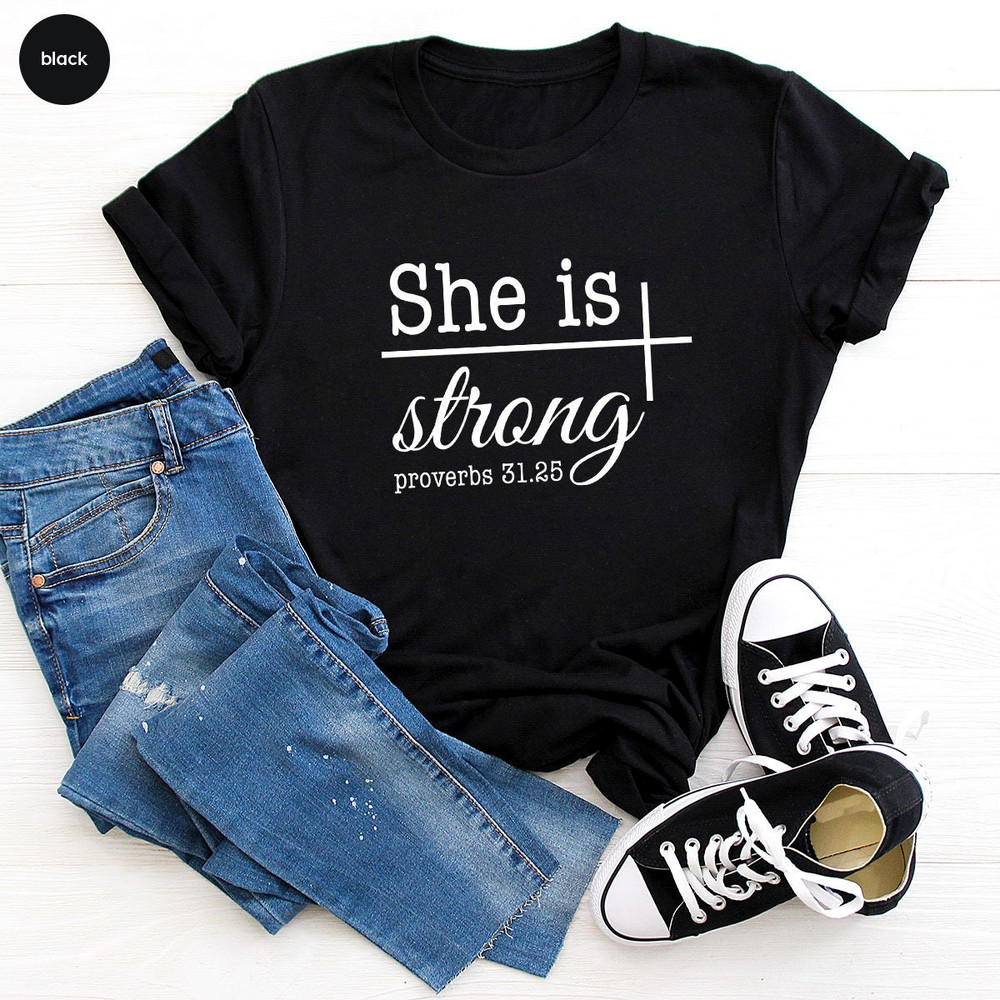 Christian Shirts, Christian Gifts, Gifts for Women, She Is Strong T-Shirt, Bible Verse Shirt, Religious Gifts for Her, Inspirational Shirts - 5.jpg