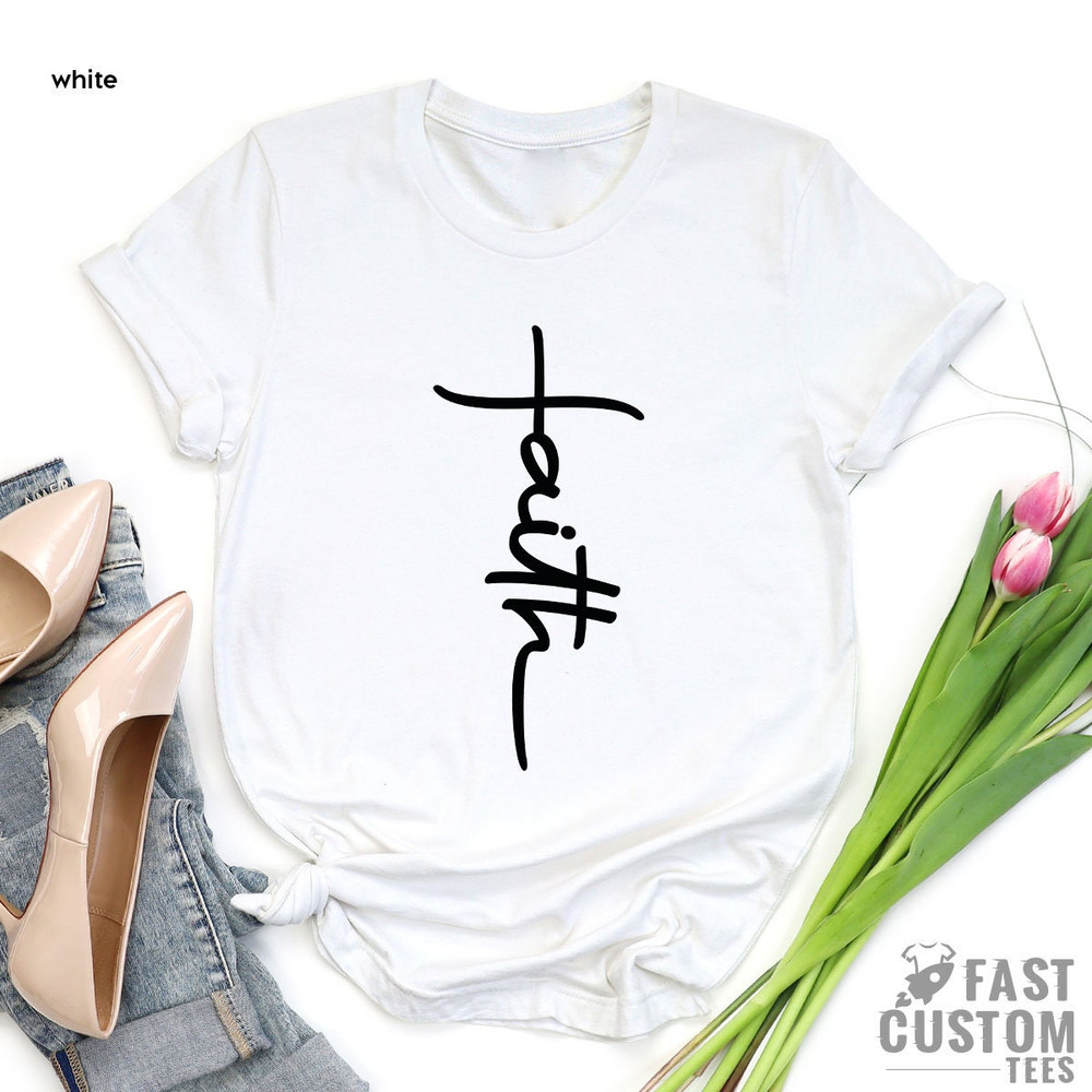 Christian Shirts, Faith Shirt, Faith Cross Shirt, Jesus Shirt, Christian T Shirts, Religious Shirt, Faith Based Shirt, Christian Cross Shirt - 5.jpg