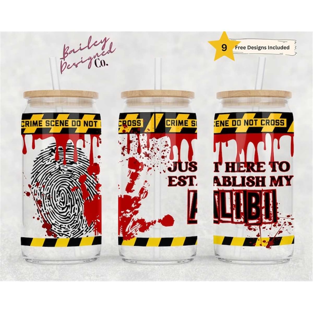 MR-1462023194659-just-here-to-establish-my-alibi-16oz-glass-can-wrap-digital-image-1.jpg