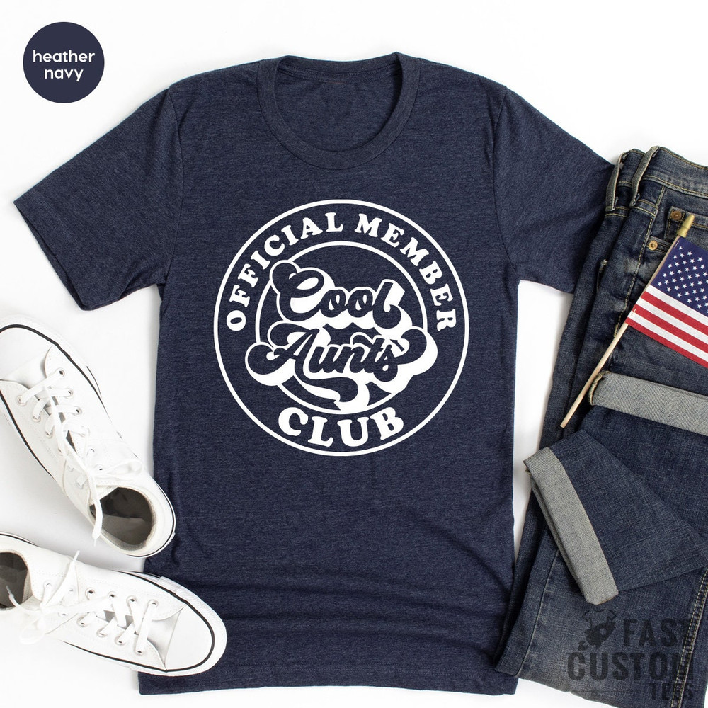 Cool Aunts Club Shirt, Gift For Auntie, Cool Sister Shirt, Best Aunt TShirt, Cute Aunt Gifts, Cool Aunt Shirt,Like A Mom Shirt,Family Tee - 7.jpg