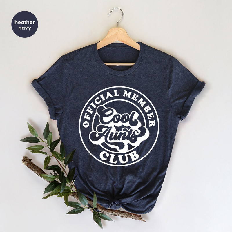 Cool Aunts Club Shirt, Gift For Auntie, Cool Sister Shirt, Best Aunt TShirt, Cute Aunt Gifts, Cool Aunt Shirt,Like A Mom Shirt,Family Tee - 7.jpg