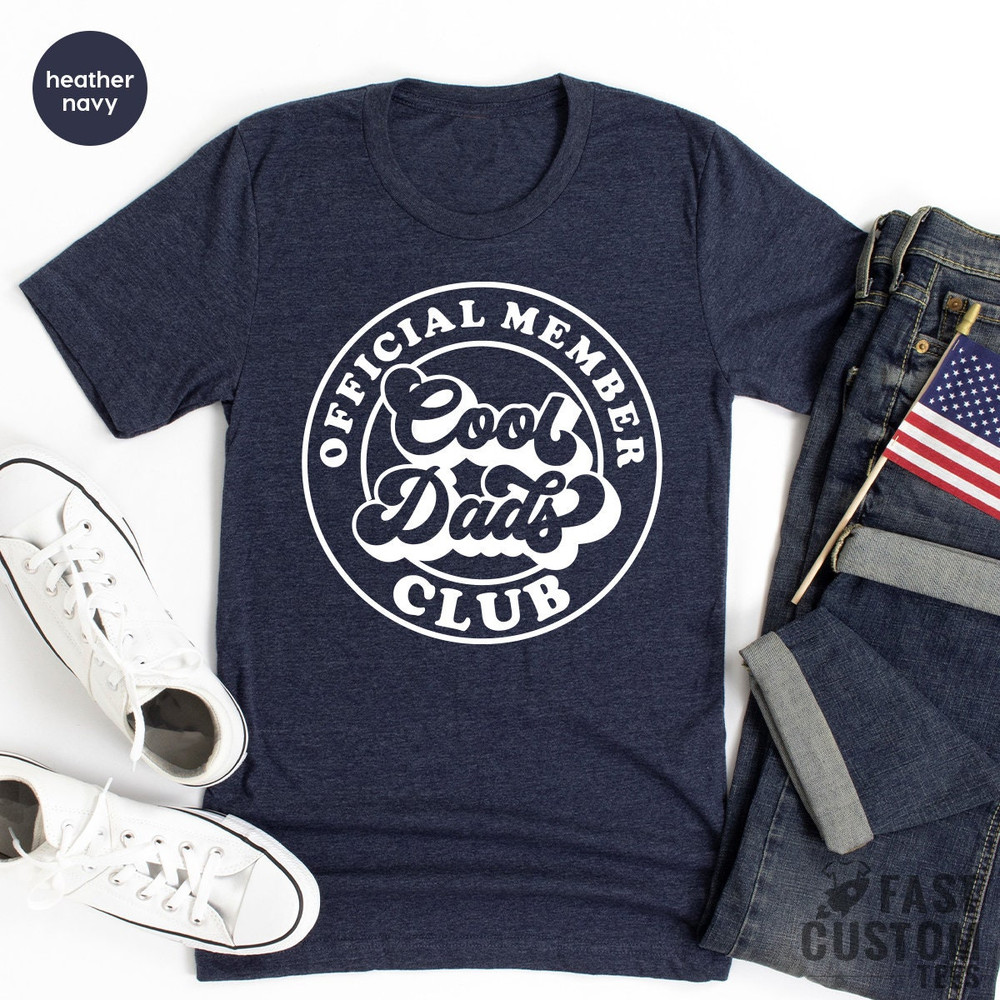 Cool Dads Club Shirt, New Daddy Gift, Gift For Father, Official Member Cool Dads Club, Father's Day Shirt, Dad Gifts, Baby Announcement - 8.jpg