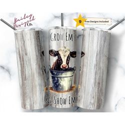 grow and show em 20 oz skinny tumbler sublimation design digital download png instant digital only, show farm dairy cow