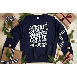 jesus in her heart and coffee in her hand shirt | christian sweatshirt, coffee and jesus, religious shirts, spiritual sw