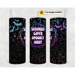 halloween 20 oz skinny tumbler bitches love spooky shit sublimation design png, digital, witchy design, fall tumbler,fun