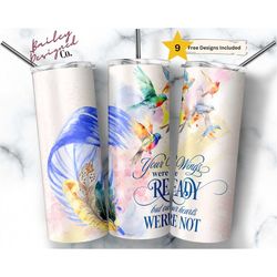 your wings were ready 20 oz skinny tumbler sublimation design digital download png instant digital only, in memory of me