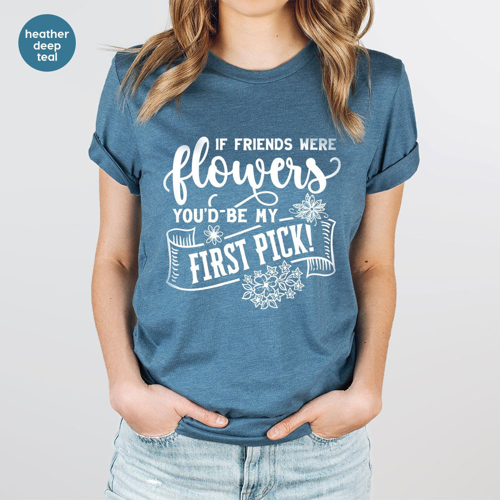 Cute Best Friend T-Shirt, Best Friend Gifts, Girls Vneck Tshirt, Flower Graphic Tees, Birthday Gifts for Friend, Floral Shirts for Bestie - 4.jpg