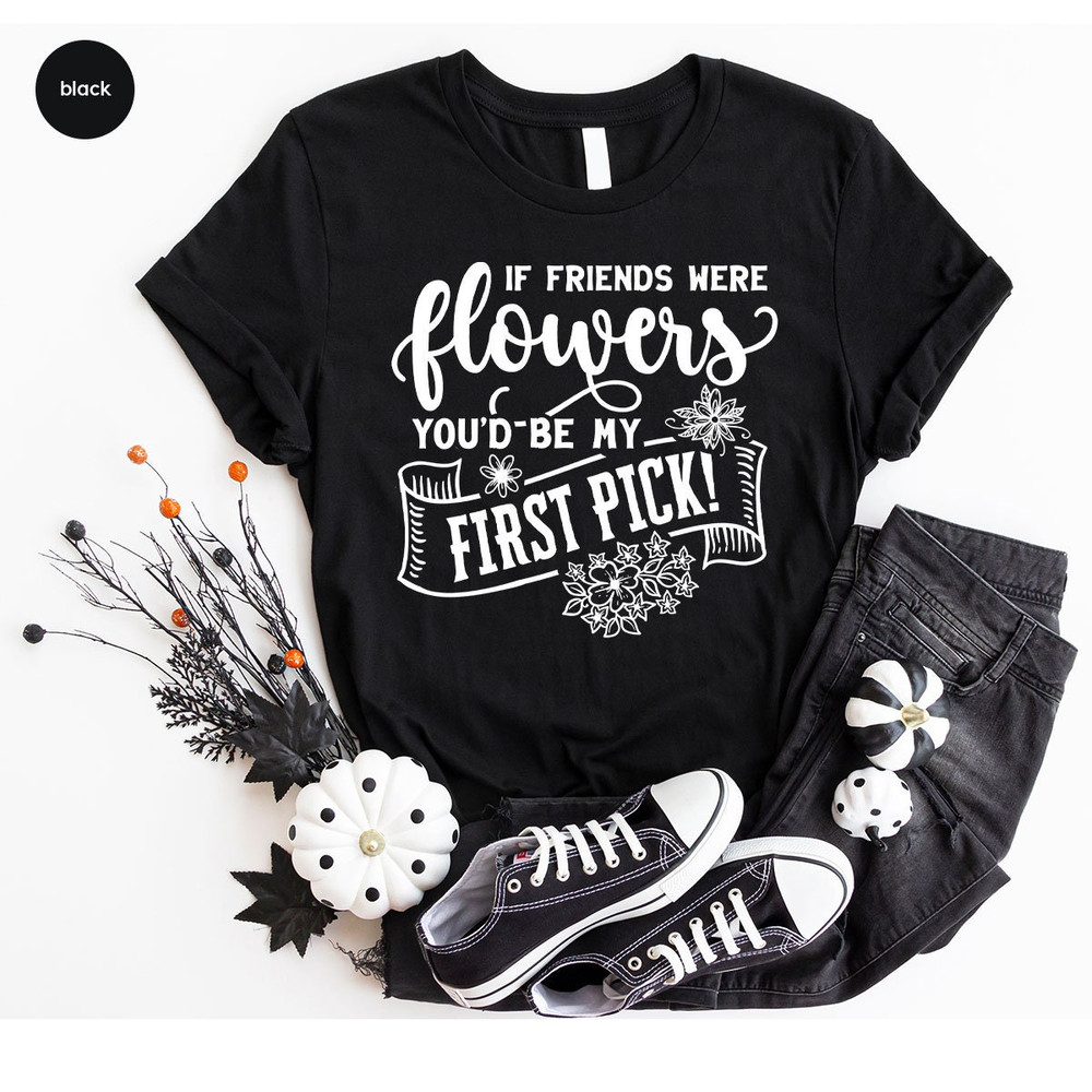 Cute Best Friend T-Shirt, Best Friend Gifts, Girls Vneck Tshirt, Flower Graphic Tees, Birthday Gifts for Friend, Floral Shirts for Bestie - 6.jpg