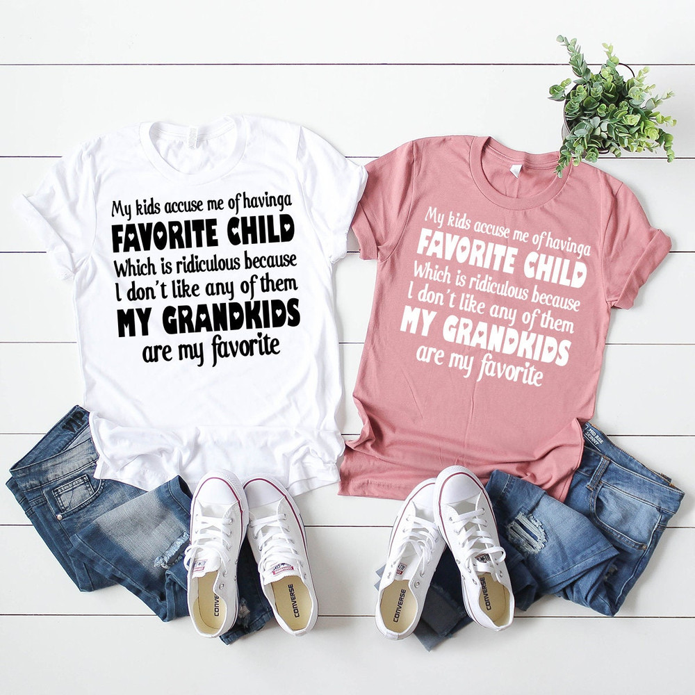 Cute Grandparents Shirt, Favorite Child T-Shirt, Grandpa Tshirt, Sarcastic Family Shirt, Grandparents Gift, Best Grandkids Shirt - 7.jpg