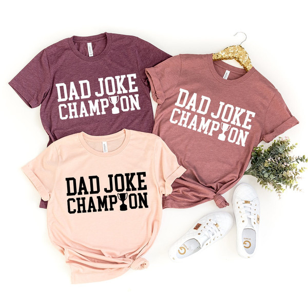 Dad Shirt, Dad Joke Champion Shirt, Dad Birthday Gift, Funny Dad Shirt, Gift For Dad, Dad Gift, Dad T-Shirt, Daddy Shirt, Father's Day Gift - 2.jpg