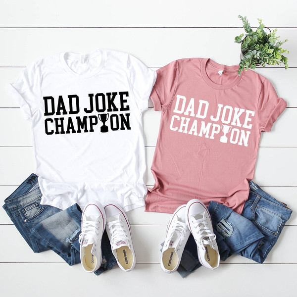 Dad Shirt, Dad Joke Champion Shirt, Dad Birthday Gift, Funny Dad Shirt, Gift For Dad, Dad Gift, Dad T-Shirt, Daddy Shirt, Father's Day Gift - 3.jpg
